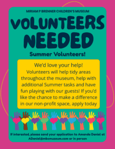 Volunteer signage at miriam p. Brenner children's museum.