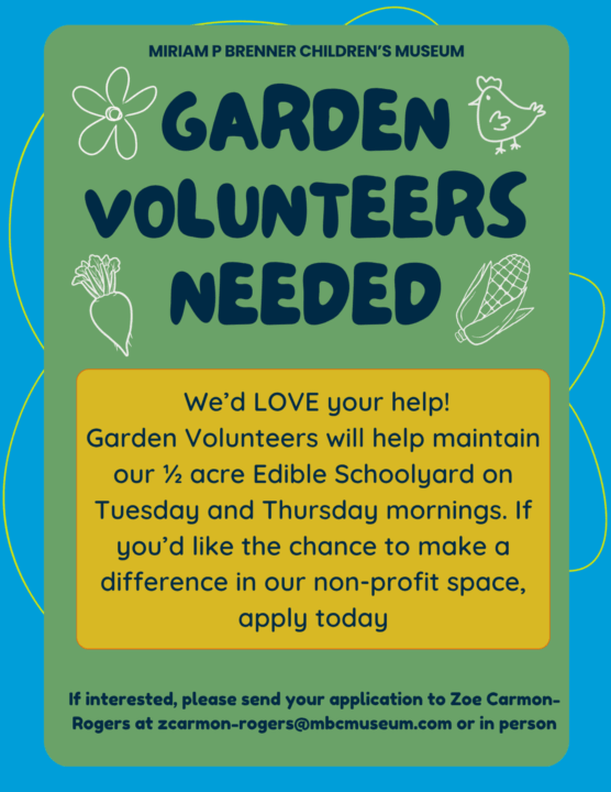 Garden volunteers needed at miriam p. Brenner children's museum for edible schoolyard.
